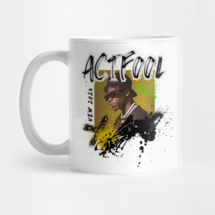 Act Fool New 2024 Graffiti Mug